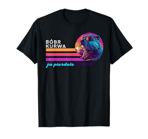 Funny Polish Beaver Meme Bóbr Bober Kurwa Ja Pierdole T-Shirt