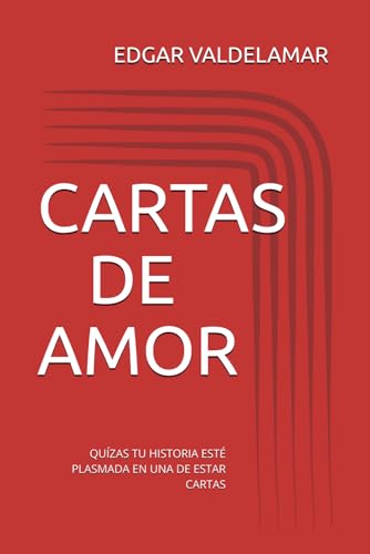 CARTAS DE AMOR: QUIZAS TU HISTORIA ESTE PLASMADA EN UNA DE ESTAR CARTAS
