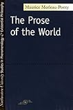 The Prose of the World (Studies in Phenomenology and Existential Philosophy)