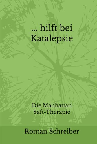 ... hilft bei Katalepsie: Die Manhattan Saft-Therapie
