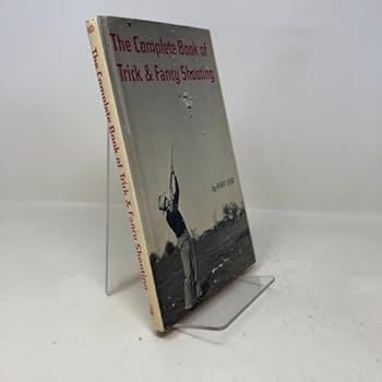 Hardcover The complete book of trick & fancy shooting Book