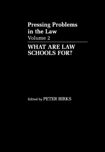 Pressing Problems in the Law: Volume 2: What are Law Schools For?