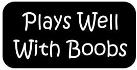 (3) Plays Well with Boobs Funny Hard Hat/Helmet Stickers