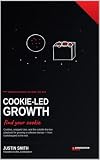 Cookie-Led Growth: Find Your Cookie: The Outside-the-Box Playbook for Growing a Software Startup (The Operator's Playbook Library)