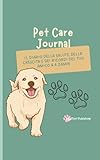 Diario del Mio Cane: Planner salute, registro vaccinazioni e ricordi speciali con spazio per note e foto