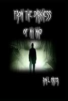 From the Darkness of my Mind 1700194976 Book Cover