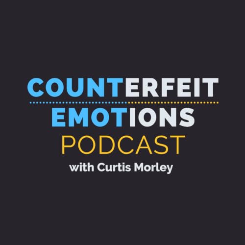 Counterfeit Emotions Podcast with Curtis Morley cover art