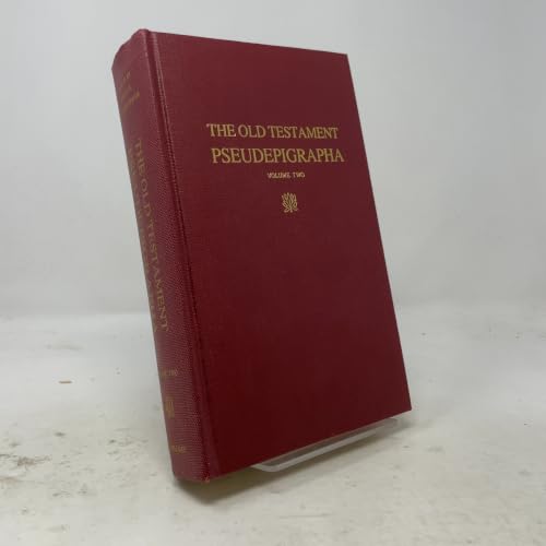 The Old Testament Pseudepigrapha, Vol. 2: Expansions of the Old Testament and Legends, Wisdom and Philosophical Literature, Prayers, Psalms, and Odes, Fragments of Lost Judeo-Hellenistic works