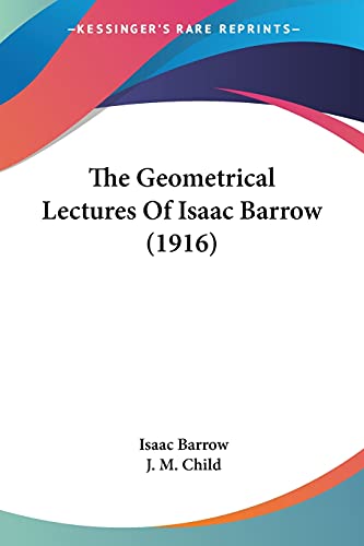 The Geometrical Lectures Of Isaac Barrow (1916)