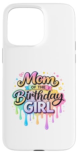 Mom of the Birthday Girl | ���g�����C���{�[�����e�B���O�t�H���g �X�}�z�P�[�X iPhone 15 Pro Max �p