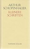  Kleinere Schriften. ( Arthur Schopenhauers Werke in fünf Bänden, 3).