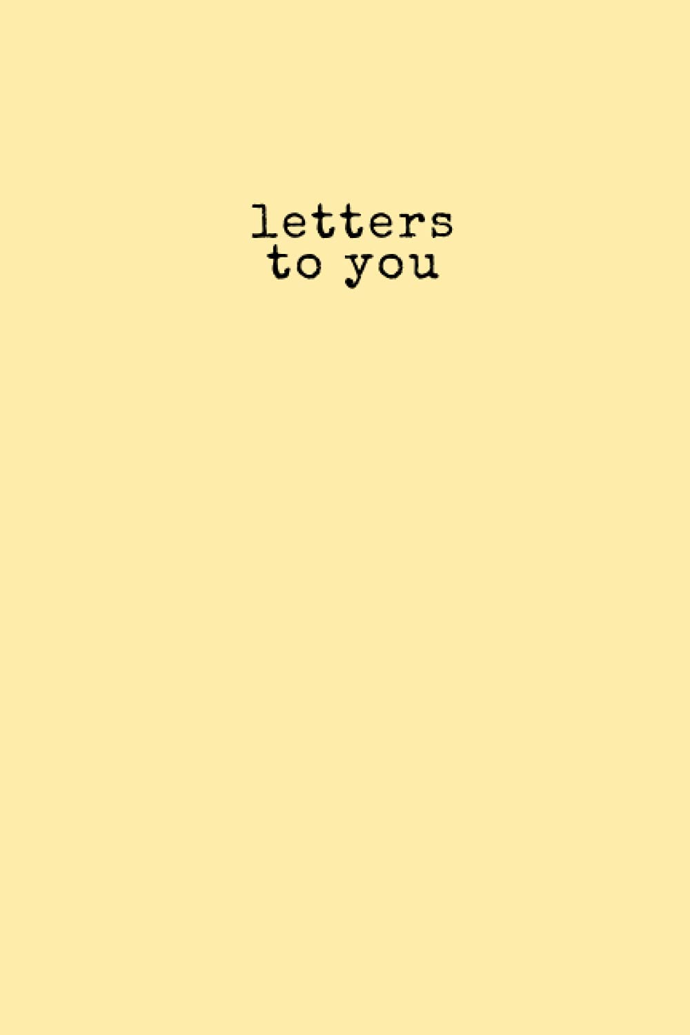 Letters to You: A Journal