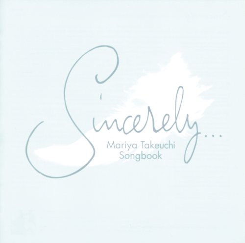 Sincerely．．．～Mariya Takeuchi Songbook～