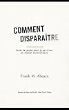 disparaitre synonyme larousse  Comment disparaître: guide de poche pour planifier et rester introuvable