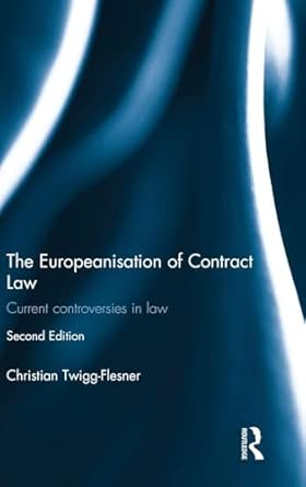 The Europeanisation of Contract Law: Current Controversies in Law: 3 2nd Edition-Wow! eBook