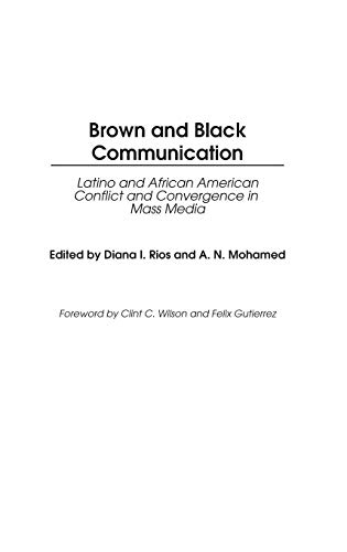 Brown and Black Communication: Latino and African American Conflict and Convergence in Mass Media (Contributions to...