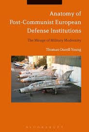 Buy Anatomy of Post-Communist European Defense Institutions The Mirage of Military Modernity — BookShops.in