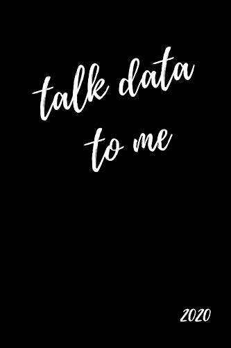 Talk Data To Me 2020: Statistics Geek Diary And Goal Planner| Week To View Appointment Book| Funny Software Engineer,...