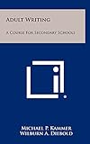  Adult Writing: A Course For Secondary Schools