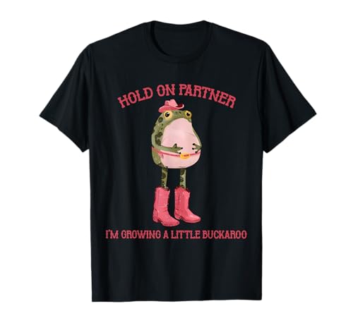 10 Best Baby Announcement Shirts to Share the Exciting News 8 Hold On Partner I'm Growing A Little Buckaroo Frog Pregnancy T-Shirt