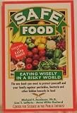 Safe Food: Eating Wisely in a Risky World