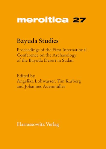 Bayuda Studies: Proceedings of the First International Conference on the Archaeology of the Bayuda Desert in Sudan (Meroitica)