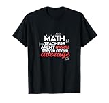 math teachers aren't mean: they above average fun t-shirt maglietta
