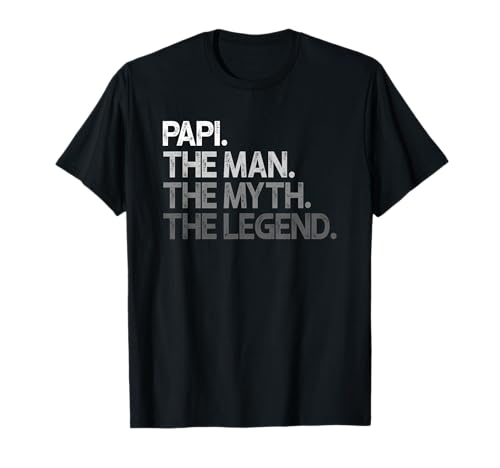 Papi Gift: The Man The Myth The Legend T-Shirt