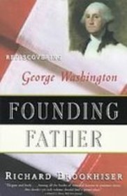 Founding Father: Rediscovering George Washington 1439508526 Book Cover