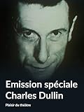  Emission spéciale Charles Dullin (Plaisir du théâtre)