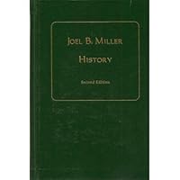 Joel B. Miller History, Second Edition. The Miller Story and The Joel B. Miller (1811-85) and Catherine Brenneman (1813-70) Genealogy B0048NVPXQ Book Cover