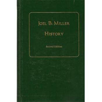 Joel B. Miller History, Second Edition. The Miller Story and The Joel B. Miller (1811-85) and Catherine Brenneman (1813-70) Genealogy