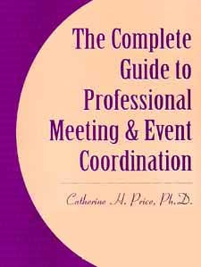 Paperback The Complete Guide to Professional Meeting & Event Coordination Book