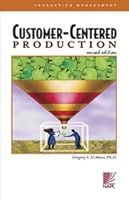Customer-Centered Production 1929734646 Book Cover