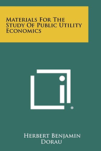 Materials for the Study of Public Utility Economics