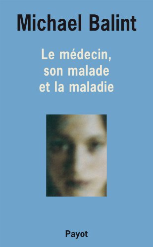 Télécharger Le Médecin, son malade et la maladie Livre eBook France