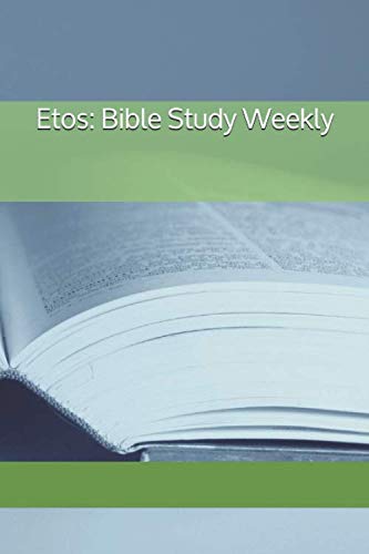 Etos: Bible Study Weekly: 2020 Series