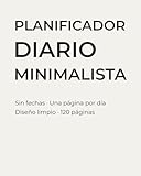 Planificador Diario Minimalista: Sin fechas · Una página por día ·...