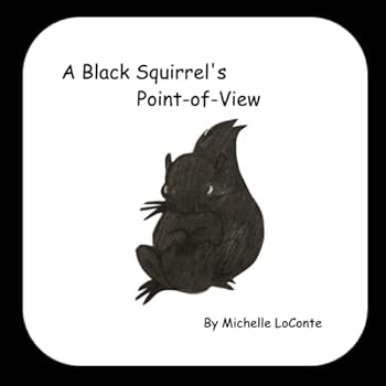 Paperback A Black Squirrel's Point-of-View Book