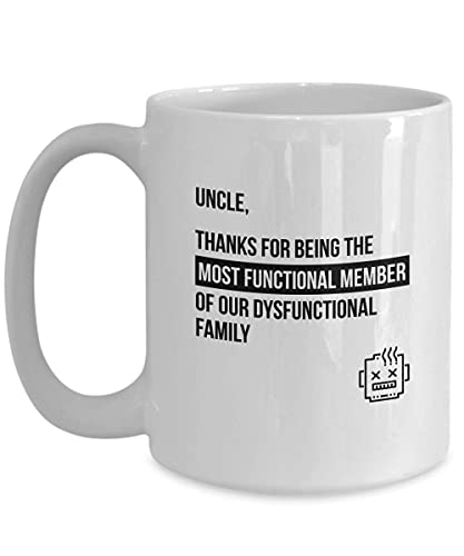 N\A - NA Lustige Tasse für Onkel - Danke, DASS Sie das funktionalste Mitglied in der dysfunktionalen Familien-Kaffeetasse sind
