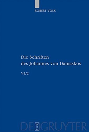 Johannes Von Damaskos - Die Schriften: Historia animae utilis de Barlaam et Ioasaph (spuria) - Text und zehn Appendices (Patristische Texte & Studien) by Robert Volk (2006-11-06)