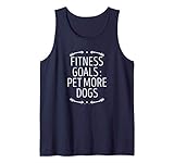 Funny Fitness Goals : Pet More Dogs - Dog Lover Mom Saying Tank Top