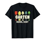 Gärtner Gartenhemd Gartenarbeit Hobbygärtner Garten Buddel T-Shirt