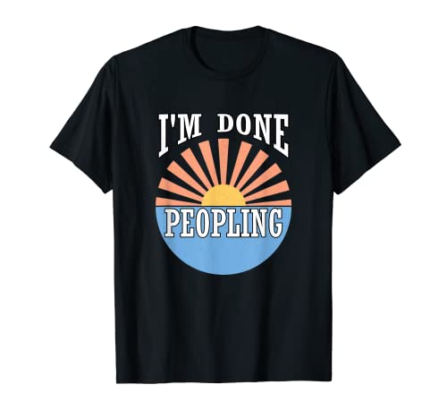 Retro I'm Done Peopling Camiseta Introvertidos No Social People Camiseta
