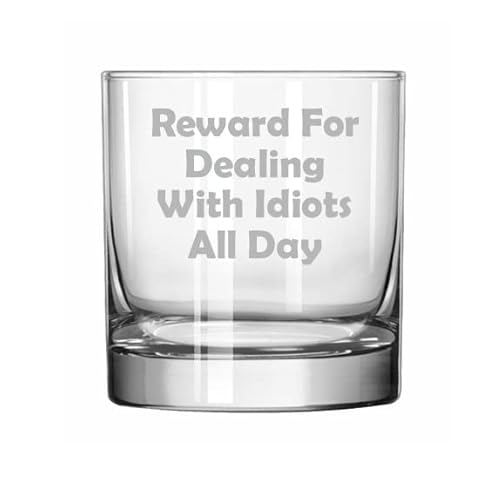 MIP Brand 11 oz Rocks Whiskey Highball Glass Reward For Dealing With Idiots All Day Funny