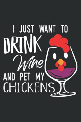 I Just Want to Drink Wine and Pet My Chickens - Wine Drinker: Daily Planner - Undated Daily Planner for Staying on Track (6