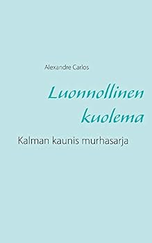 Paperback Luonnollinen kuolema: Kalman kaunis murhasarja [Finnish] Book