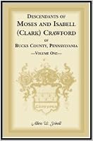 Descendants of Moses and Isabell (Clark) Crawford of Bucks County, Pennsylvania 1556137958 Book Cover