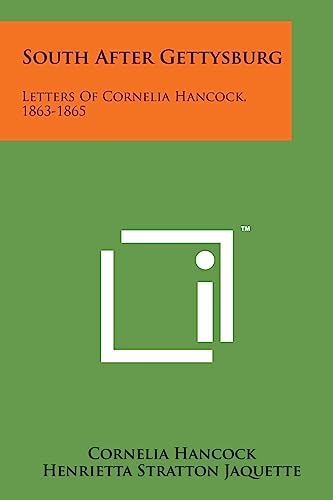 South After Gettysburg: Letters of Cornelia Hancock, 1863-1865