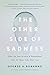 The Other Side of Sadness: What the New Science of Bereavement Tells Us About Life After Loss